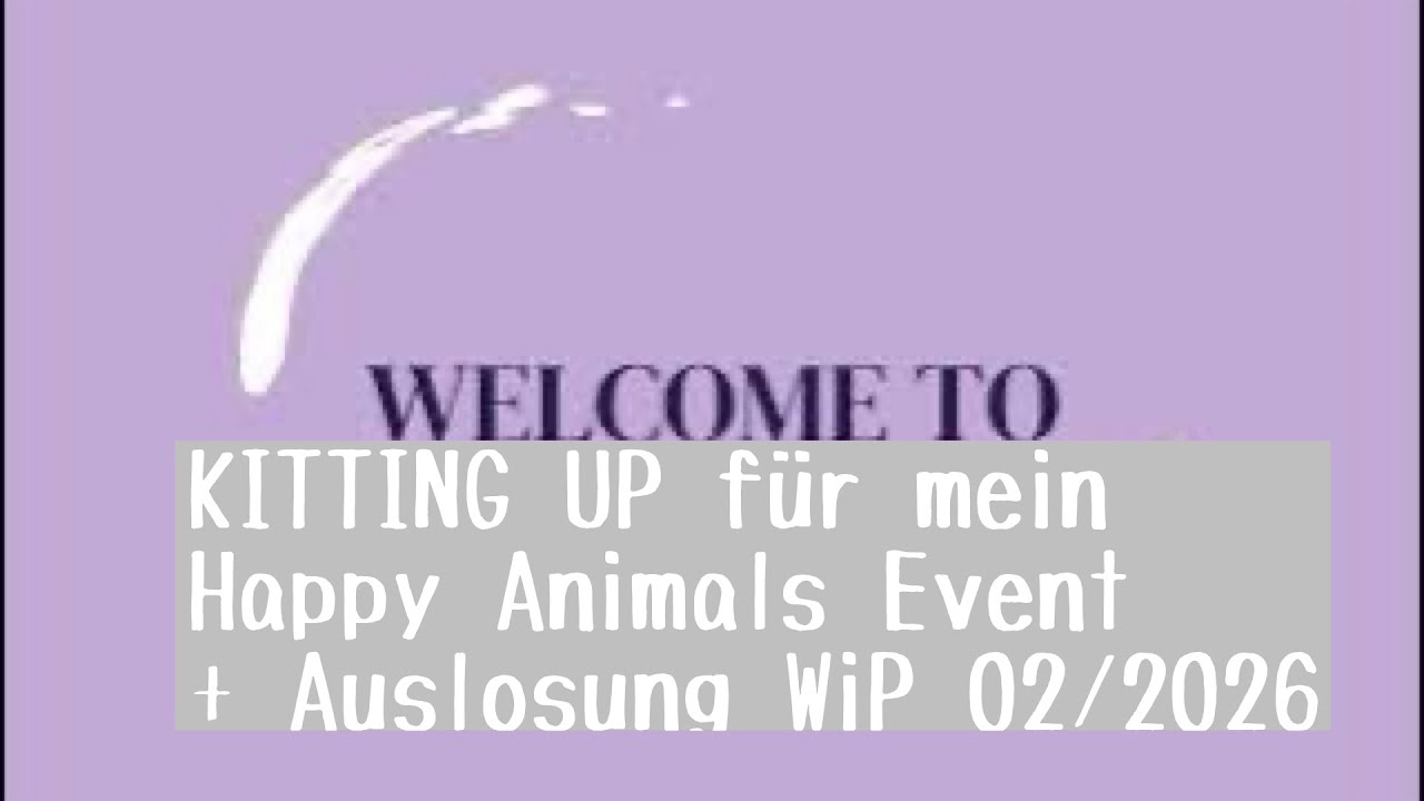 KITTING UP für das Event Happy Animal+Auslosung WiP-Detox 02/2026  