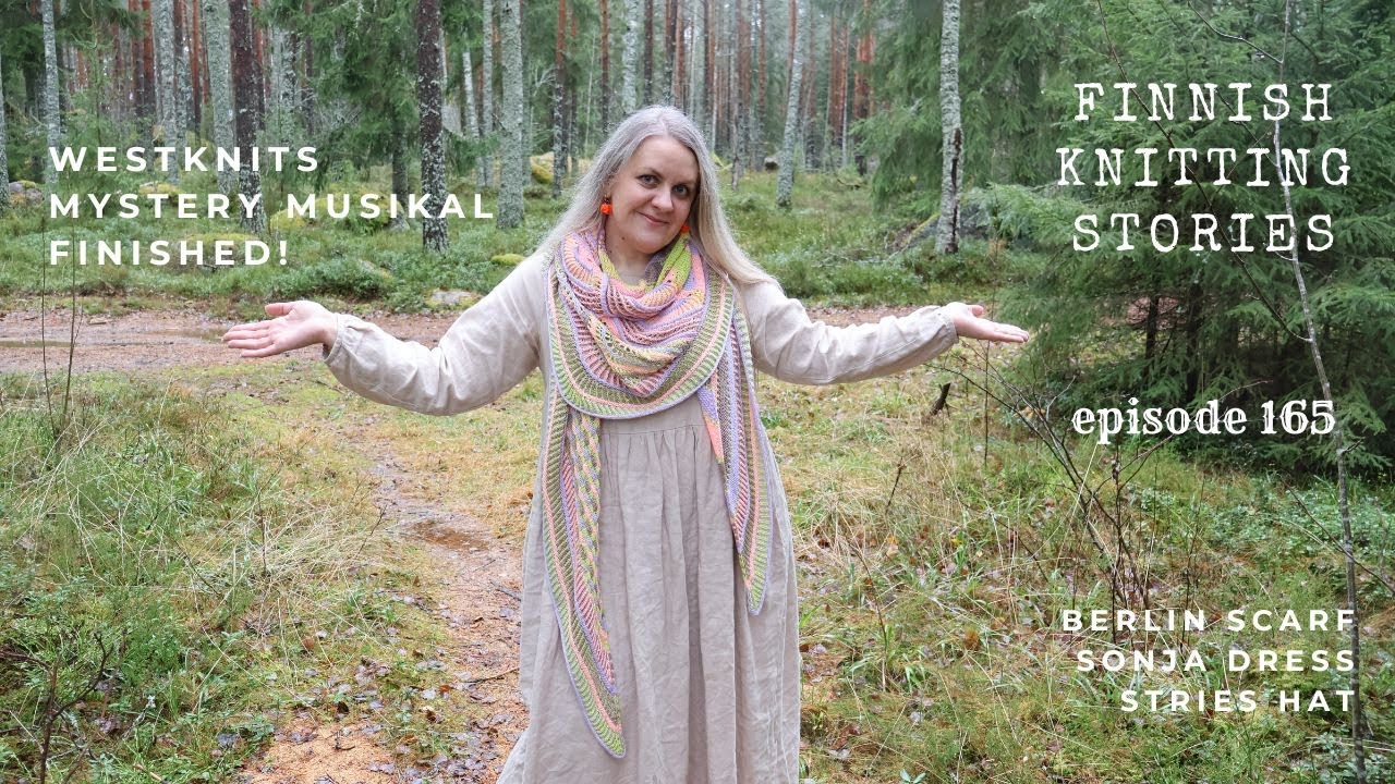 Finished MysteryMusiKAL, Berlin Scarf, another Stries hat & more - ep 165 - Finnish Knitting Stories