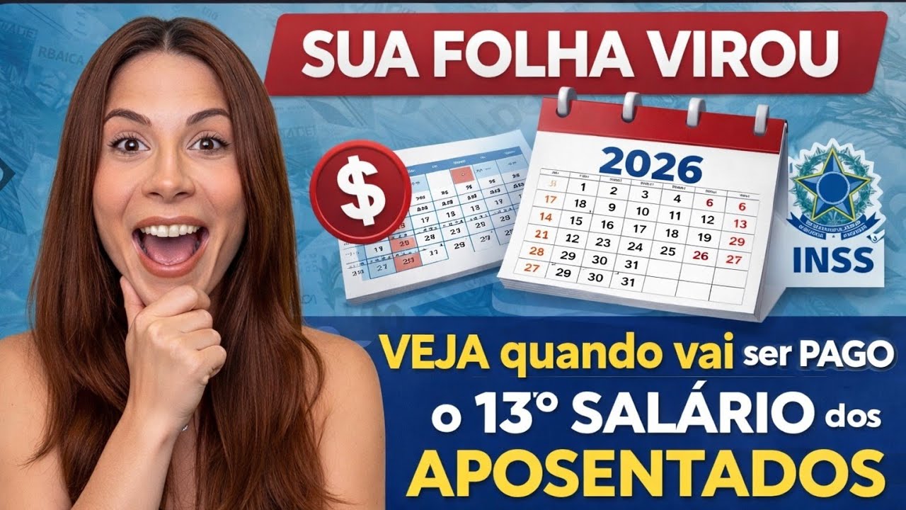 SUA FOLHA VIROU_VEJA quando vai ser PAGO o 13º SALÁRIO dos APOSENTADOS em 2026 do INSS