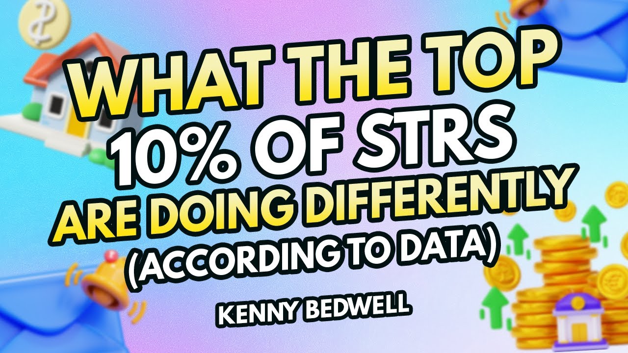 What the Top 10% of STRs Are Doing Differently (According to Data) | Kenny Bedwell