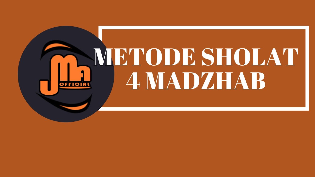 TATA CARA SHOLAT (LENGKAP) DALAM 4 MADZHAB