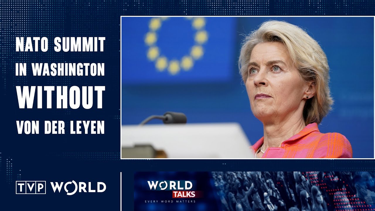 NATO summit in Wahington without von der Leyen | Piotr Kaczyński