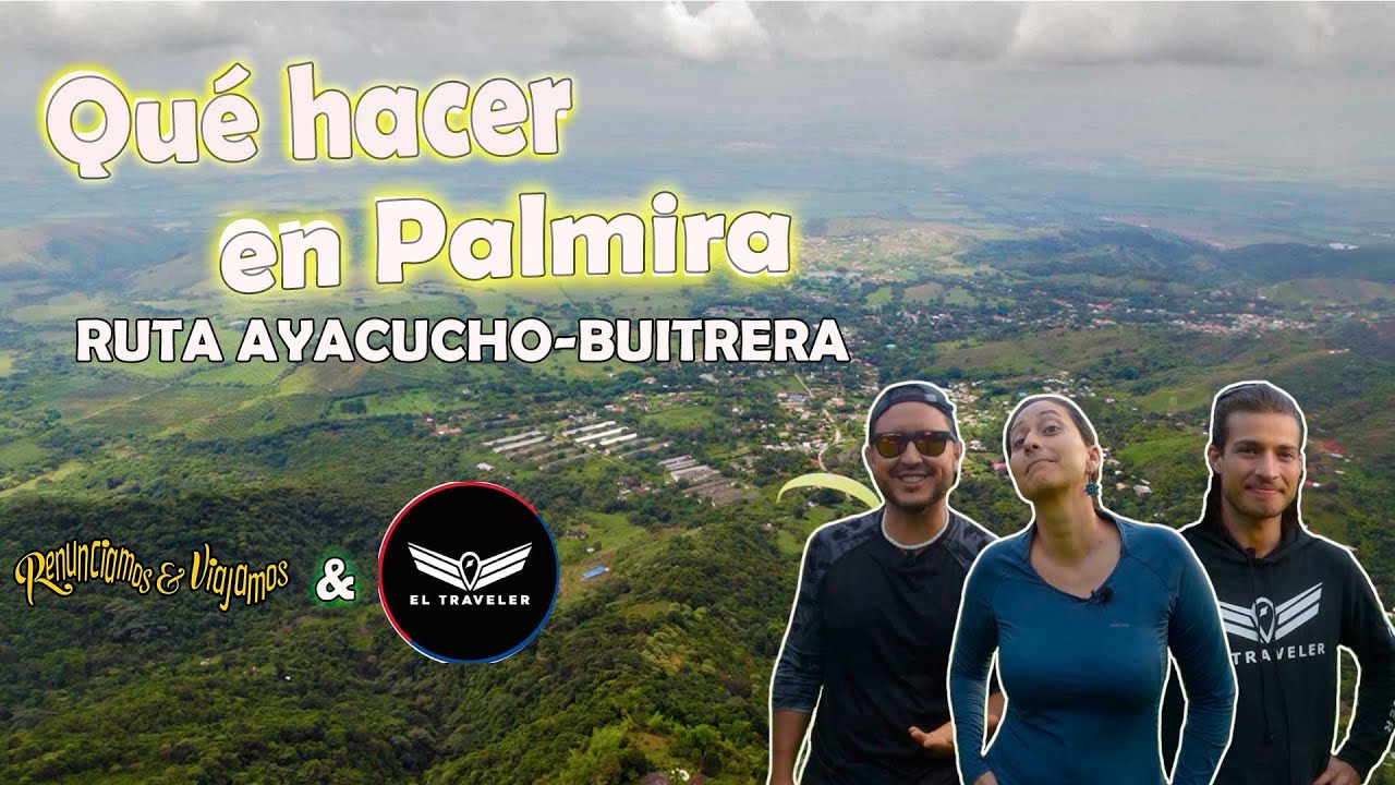 Qué hacer en Palmira, recomendados en la ruta Ayacucho La Buitrera