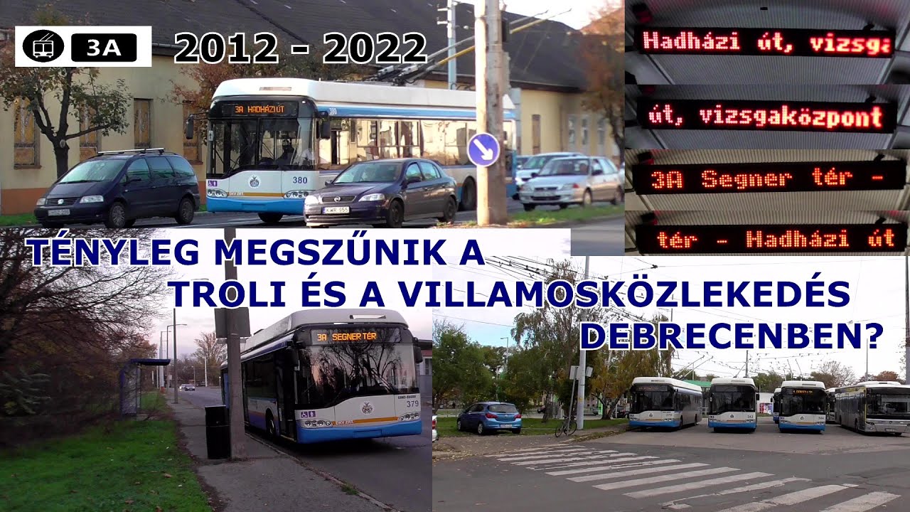 MEGSZŰNT A 3A TROLI DEBRECENBEN! Menetrendszerinti önjáró troliközlekedés és trolik kérdéses jövője.