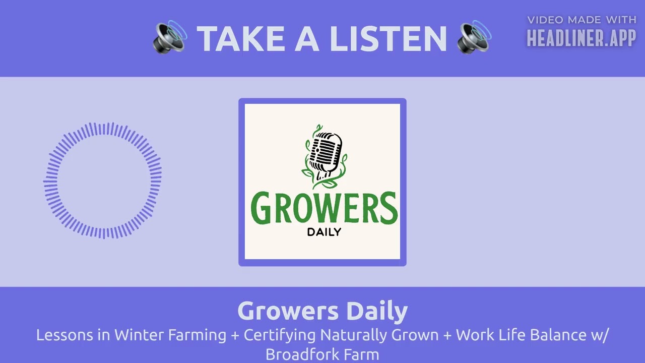 Lessons in Winter Farming + Certifying Naturally Grown + Work Life Balance w/ Broadfork Farm |...