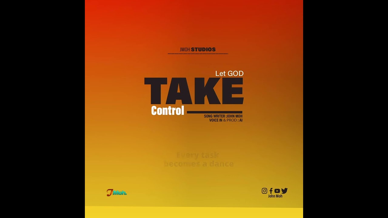 Let God Take Control(Official lyric Video)John Moh