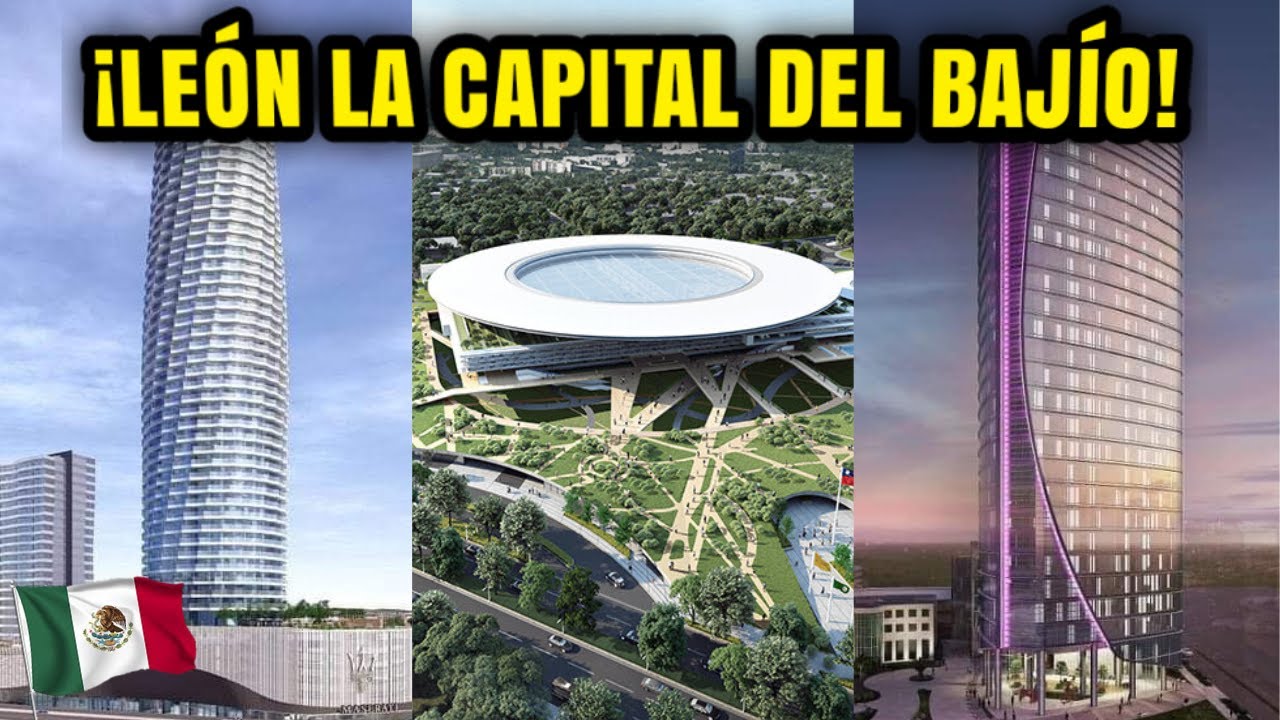 MEGA OBRAS Y MEGAPROYECTOS EN LEÓN GUANAJUATO