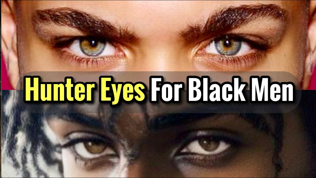 Как получить Hunter Eyes (Руководство без ерунды для чернокожих мужчин)