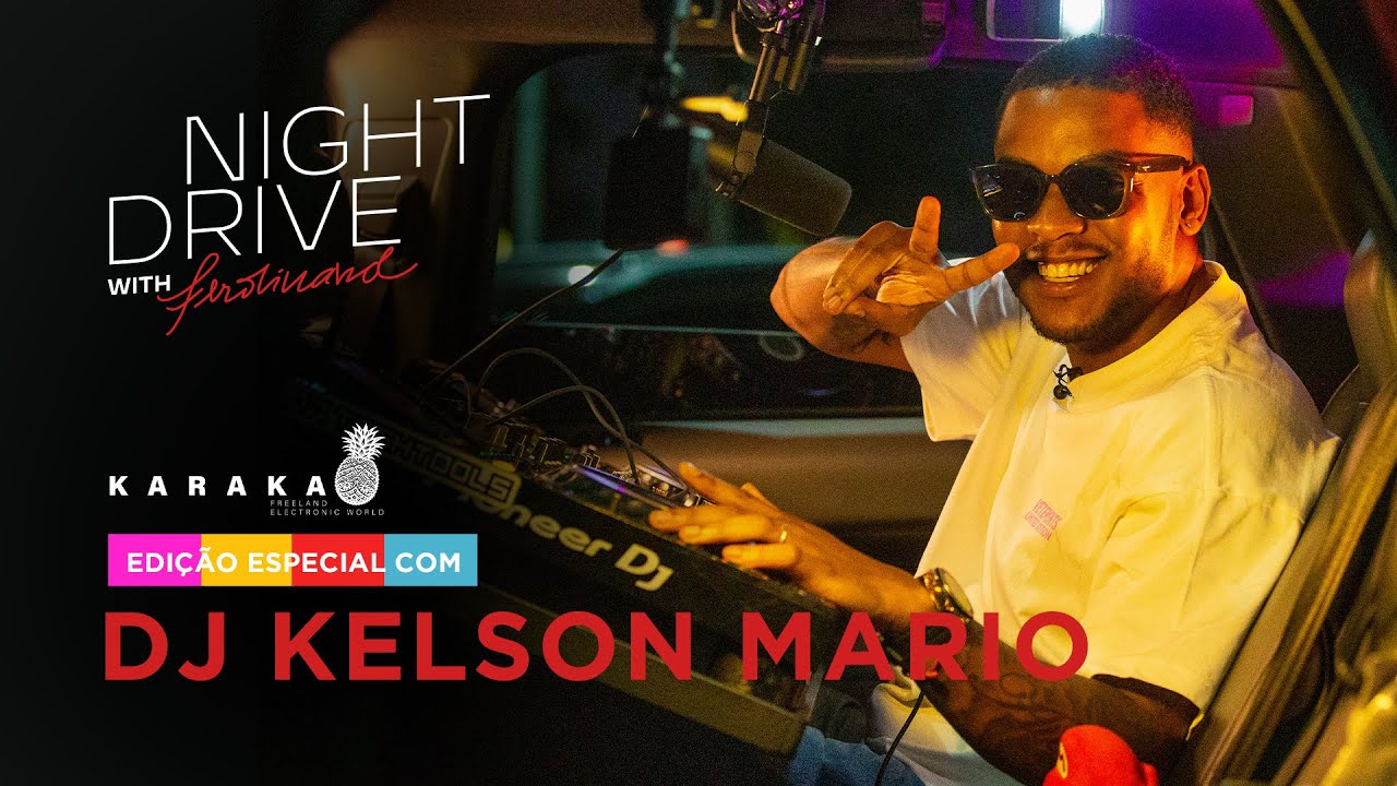 DJ KELSON MÁRIO: Performance Exclusiva no Night Drive with Ferdinand