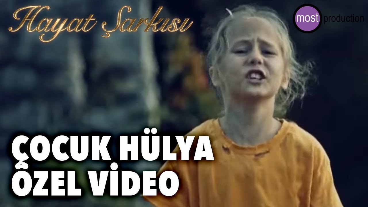 Hayat Şarkısı - Çocuk Hülya Özel Video
