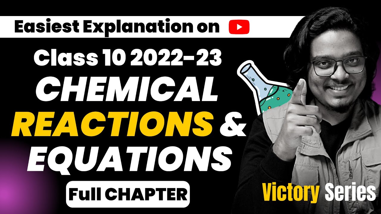 Chemical Reactions & Equations Class 10 2022-23 ONE SHOT | Full CHAPTER = 1 Video | NCERT Covered