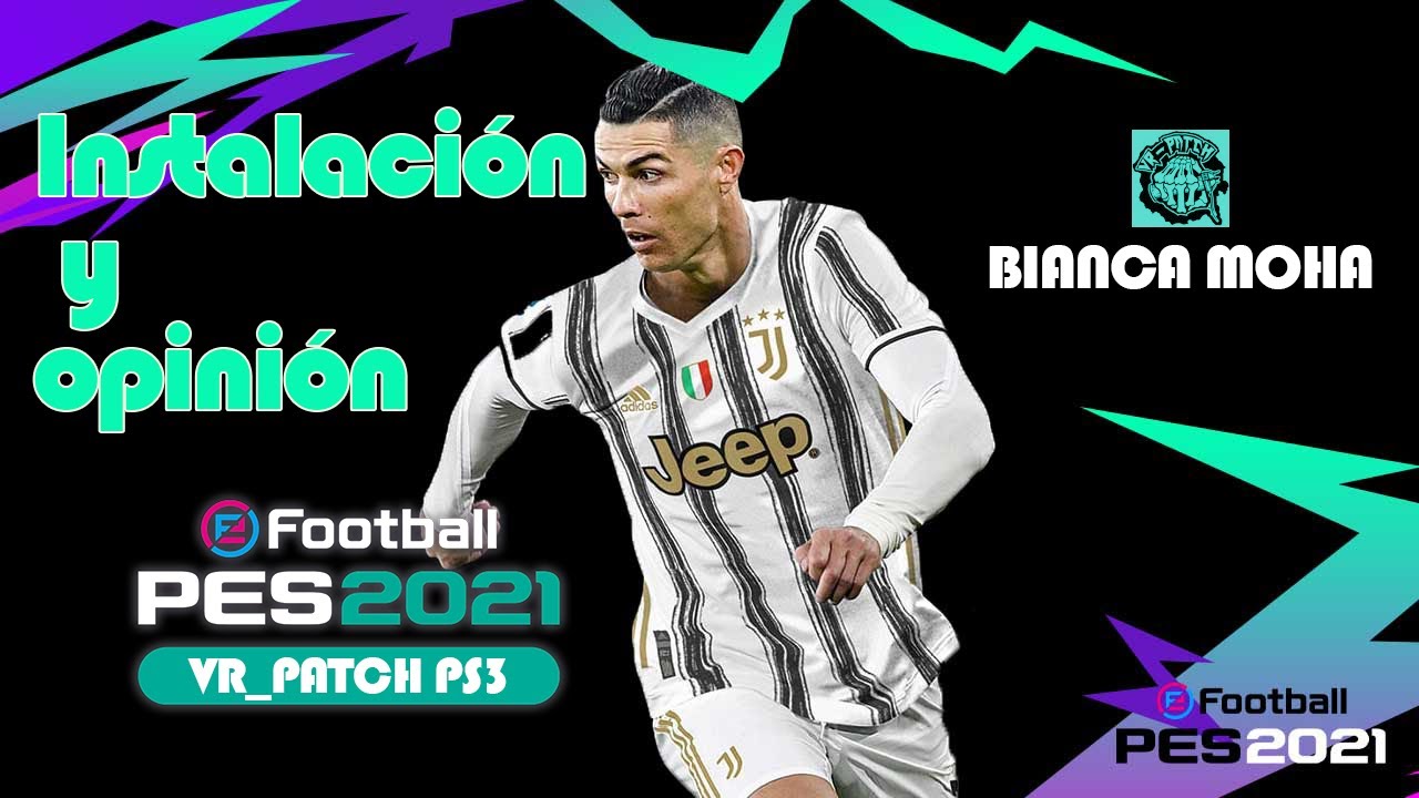 COMO INSTALAR EL VR PATCH 7.03 DESDE CERO | BIANCA MOHA | OPINION DEL PARCHE | PES 2018 | PS3
