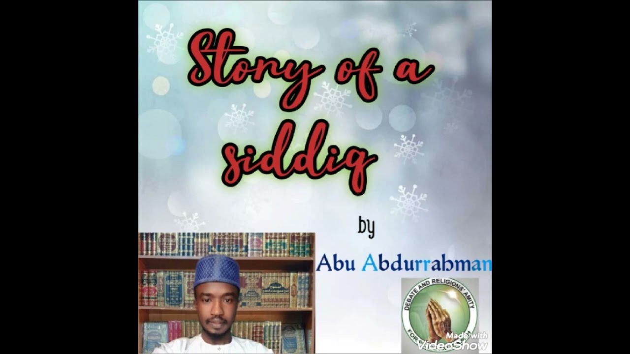 Story of a siddiq by Abu Abdurrahman