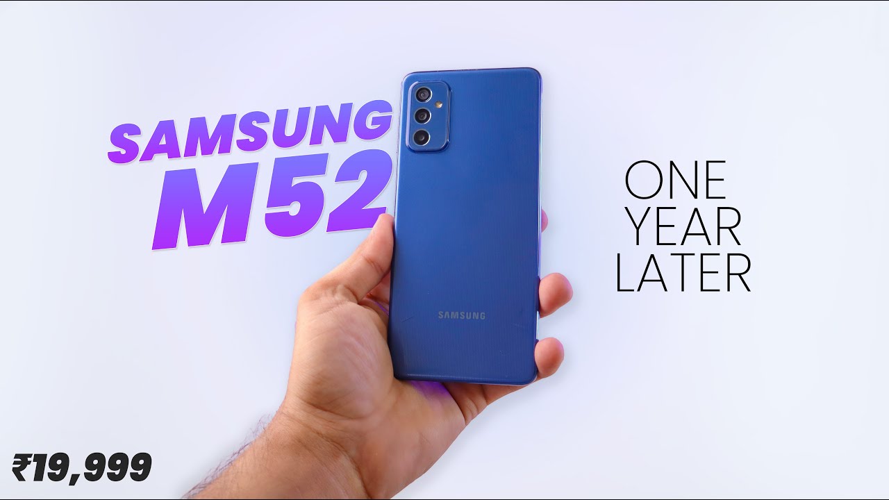 Still Worth It in 2022? Samsung Galaxy M52 5G Very Long Term Review
