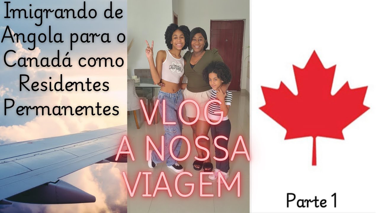 Imigrando de Angola para o Canadá como Residentes Permanentes! PARTE 1