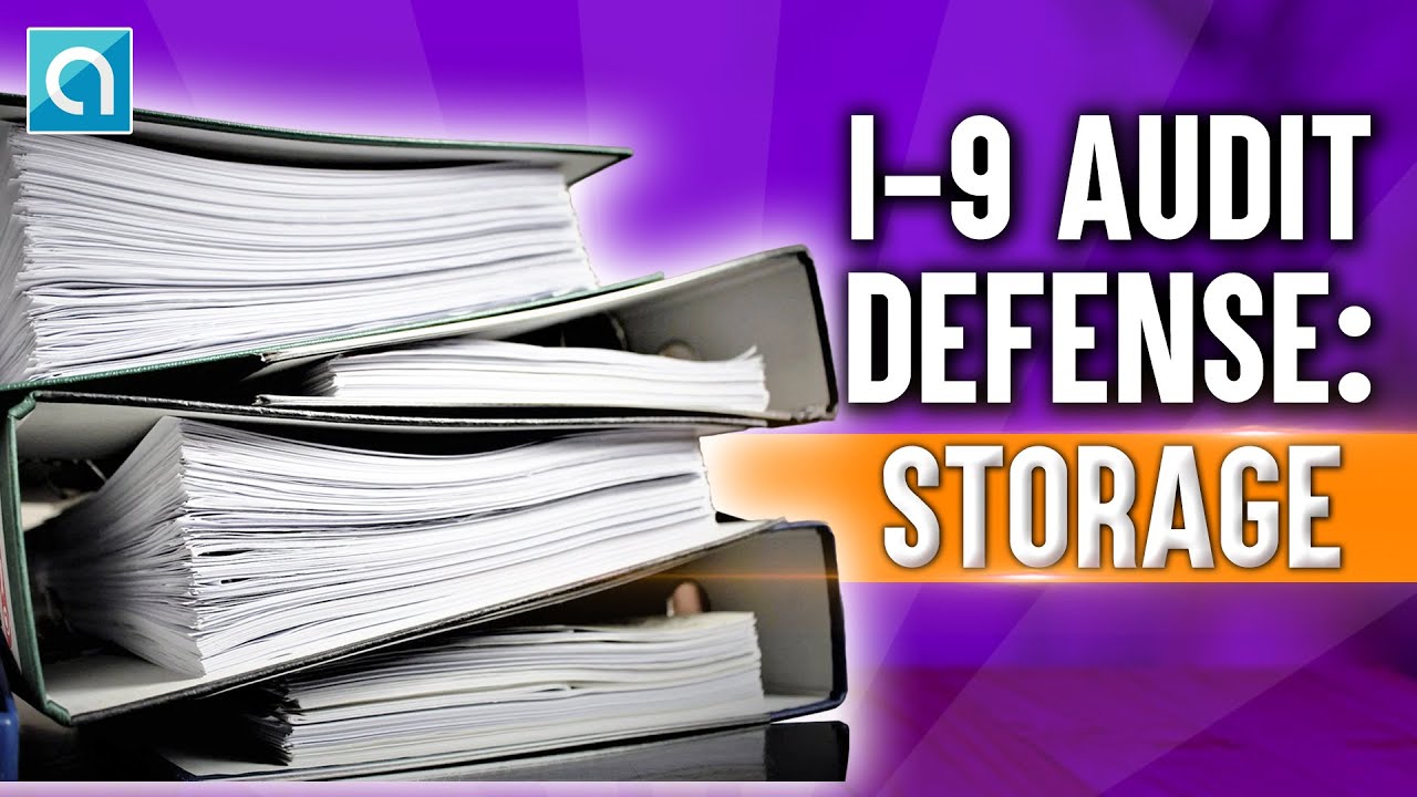 I-9 Audit Defense: How to Legally Store I-9 Forms