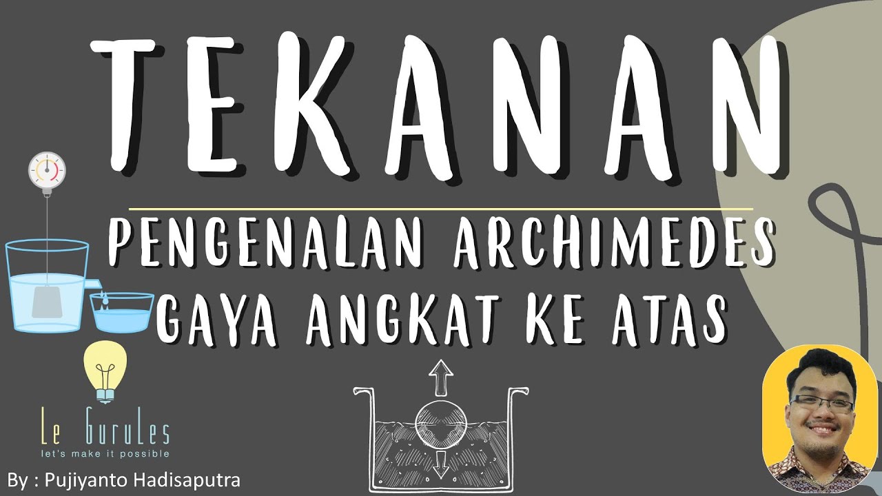 Tekanan (5) - Tekanan Zat Cair, Hukum Archimedes, Gaya Apung, Berat Dalam Cairan - Fisika SMP