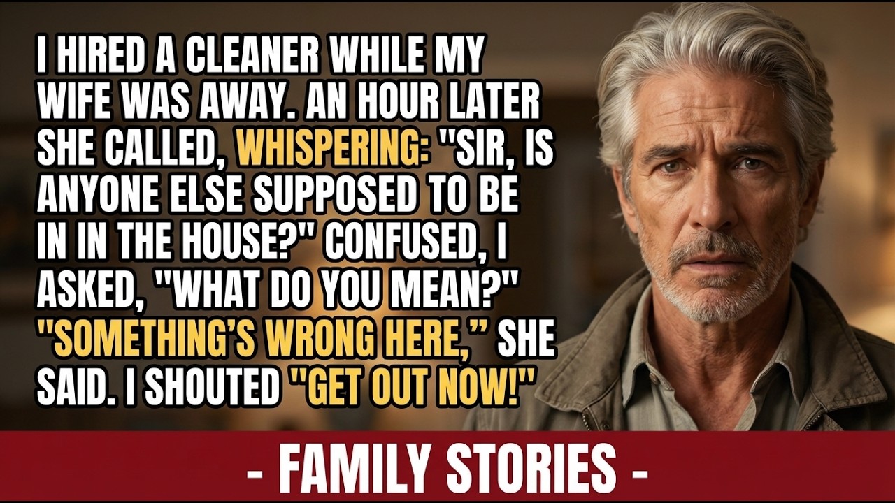 I hired a cleaning lady when no one was home. She called me: 