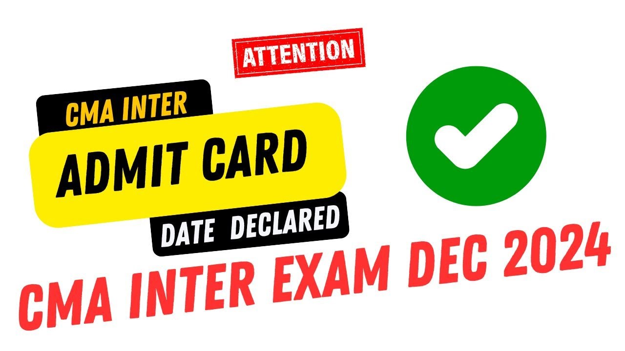BREAKING NEWS || CMA INTER ADMIT CARD DATE OUT || CMA INTER EXAM DEC 2024