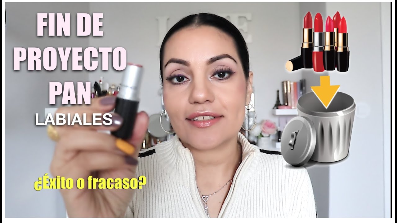 FINAL DE PROYECTO PAN/  LABIALES PARA TERMINAR/ &iquest;EXITO O FRACASO?