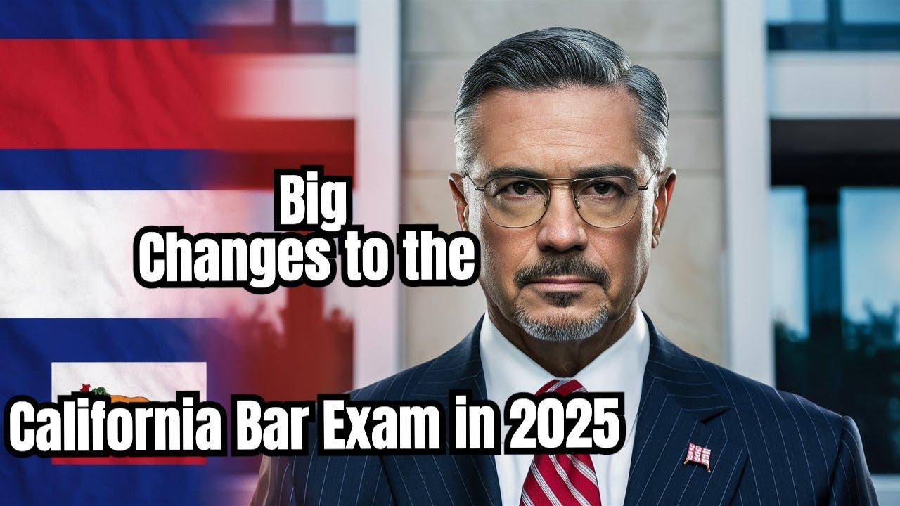 California Bar Exam 2025: The Most Important Changes