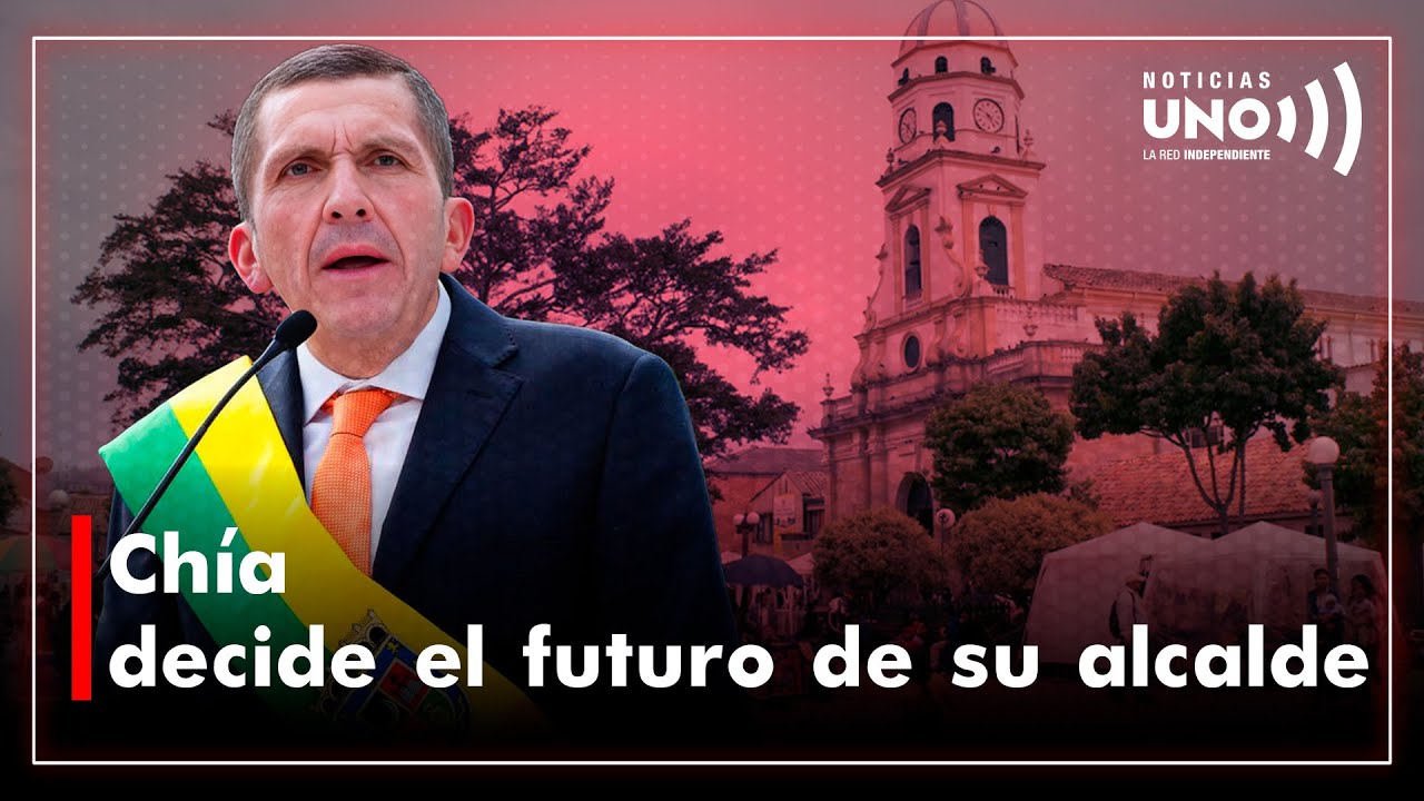 Consejo Electoral definirá fecha para revocatoria del alcalde de Chía | Noticias UNO