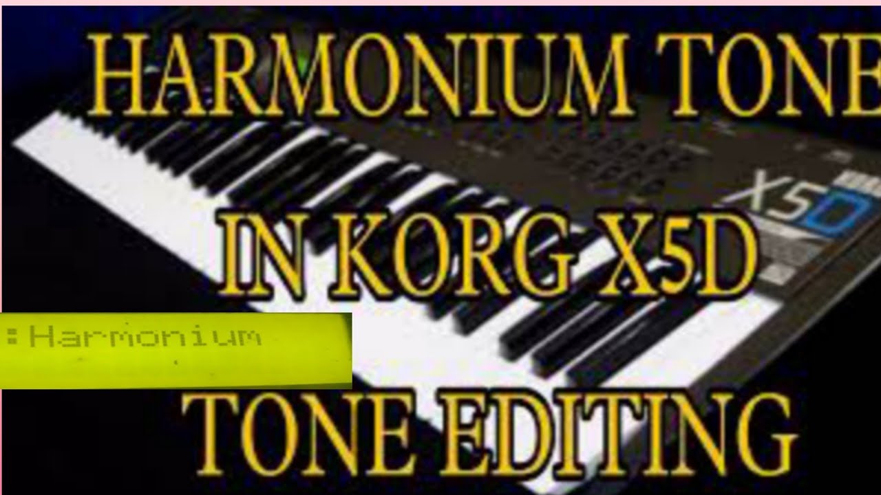 HARMONIUM TONE EDIT IN //KORG X5D//#CASIO_WORLD