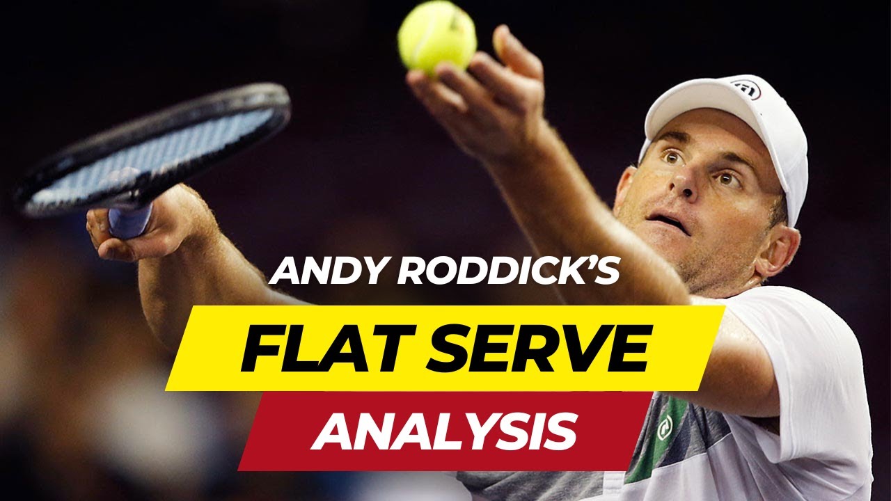 The Ultimate Guide to Andy Roddick's Serve - Flat Serve Analysis
