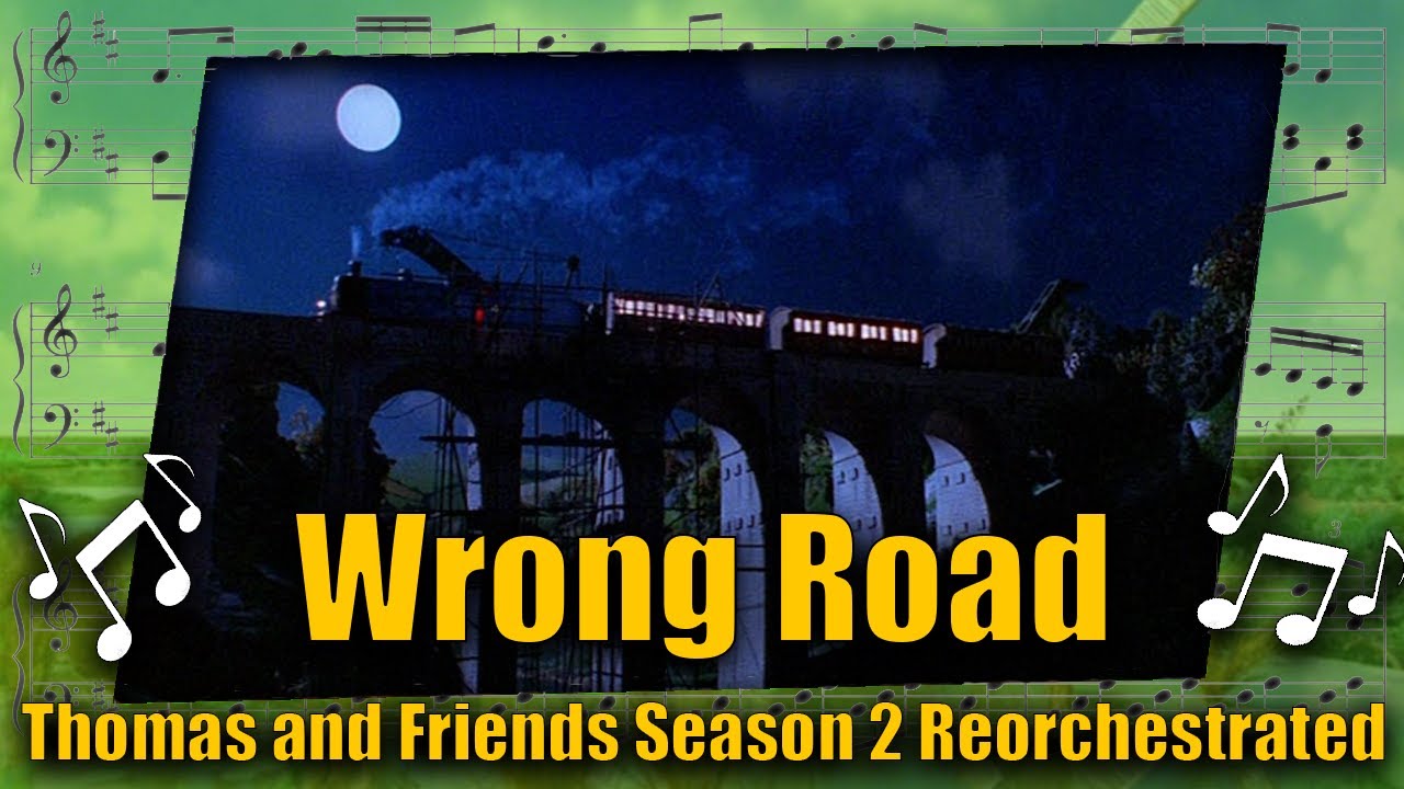 Wrong Road: Thomas and Friends Season 2 Reorchestrated (Free to Use)