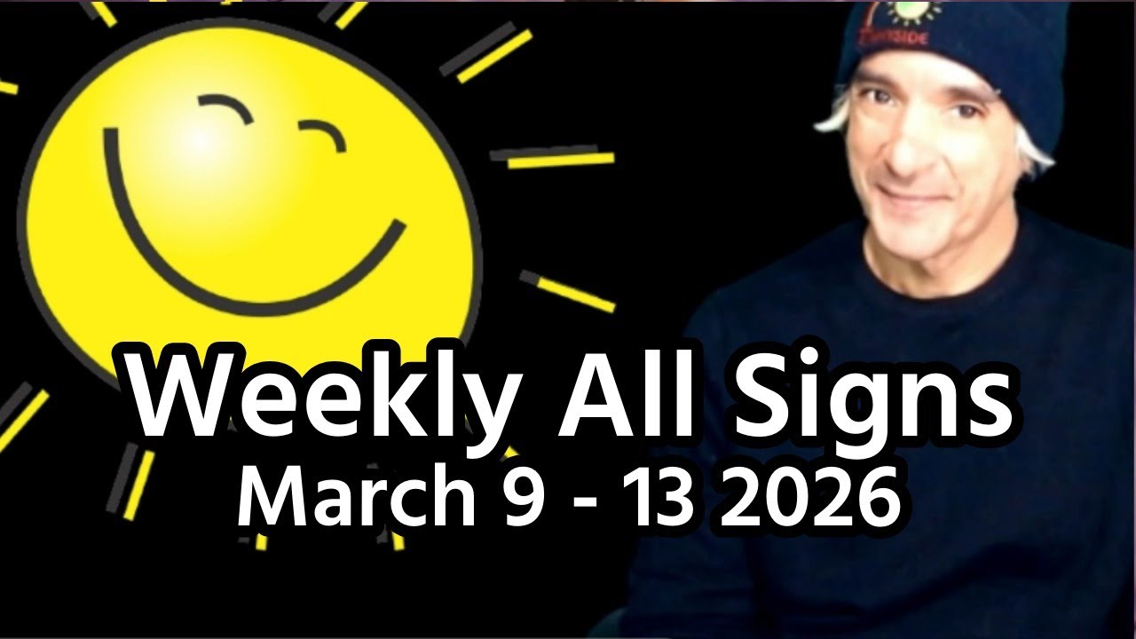 Weekly All Signs March 9 - 13 2026 | Live