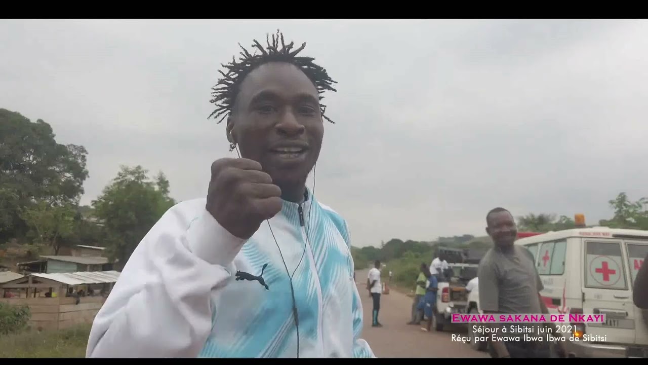 SEJOUR DE EWAWA SAKANA DE NKAYI A SIBITI
