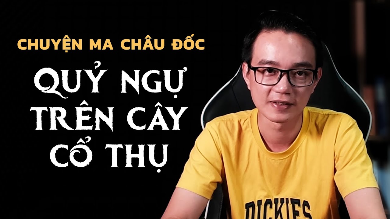 CHUYỆN MA #28: QUỶ NGỰ TRÊN CÂY CỔ THỤ | Truyện Ma Nguyễn Huy Kể