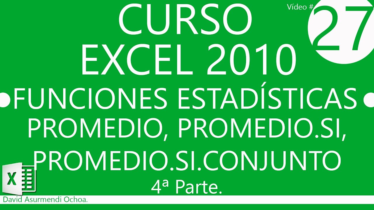 Curso Excel 2010. Func. Estadís.: Promedio, Promedio.Si, Promedio.Si.Conjunto. Sesión 06. 2 de 2.