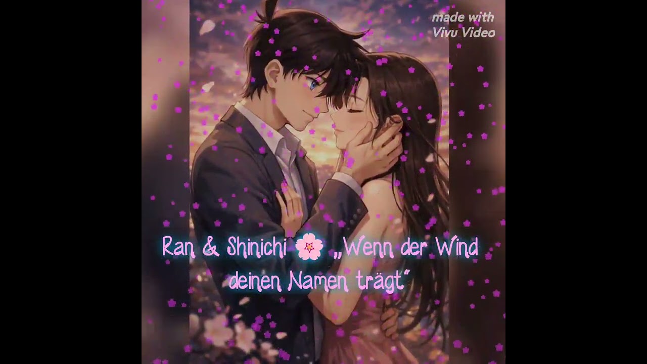 Ran & Shinichi 🌸 „Wenn der Wind deinen Namen trägt“
