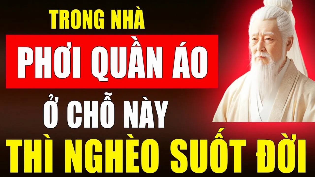 6 vị trí cấm kỵ phơi quần áo trong nhà – Cổ nhân dạy, tránh để mất phúc khí gia đình