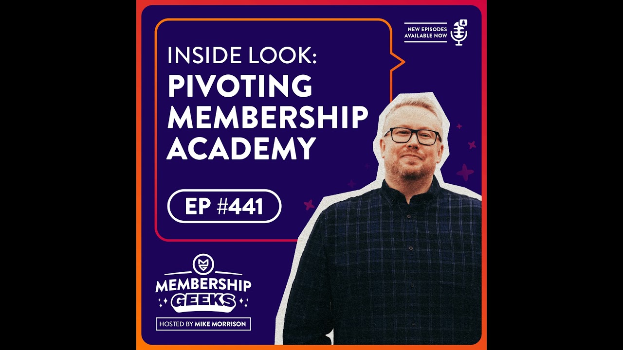 441 - Inside Look: Pivoting the Membership Academy