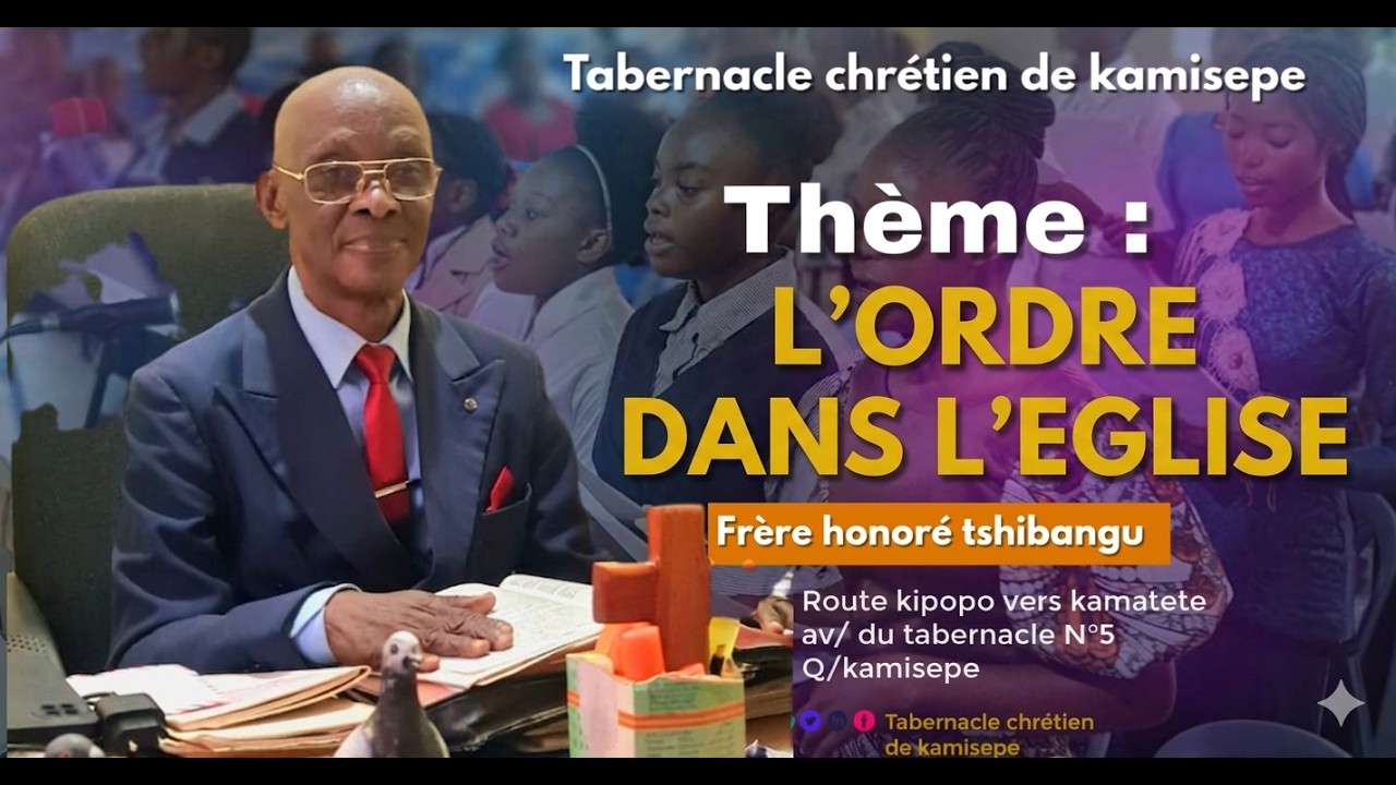 DIMANCHE 15/03/2026... '''' L'ORDRE DANS L'EGLISE '''' par FRERE HONORE TSHIBANGU....