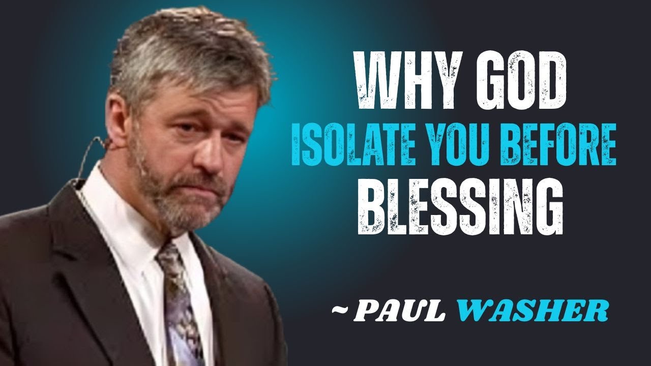 WHY GOD ISOLATE YOU BEFORE BLESSING~\\!! PAUL WASHER BEST MOTIVATION SPEECH#motivationspeech