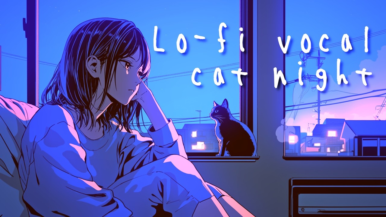 Japanese Lo-fi Vocal | Cat Night Vibes ｜作業・勉強用 歌入りLo-fi