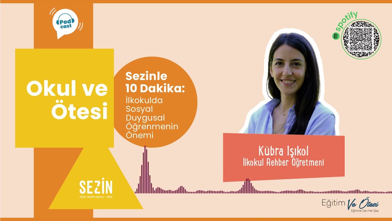 Sezinden Sesler 🎧 Okul ve Ötesi Sezinle 10 Dakika /  İlkokulda Sosyal-Duygusal Öğrenmenin Önemi Hk.