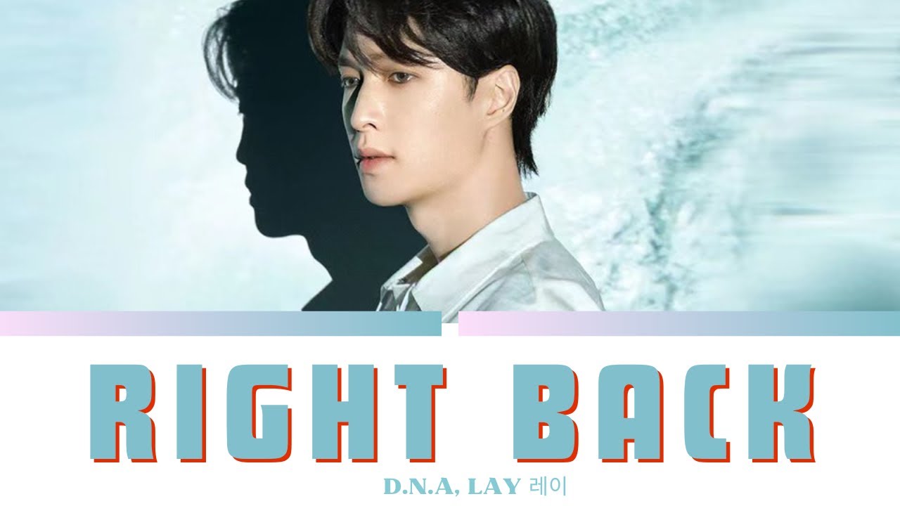 D.N.A, LAY (레이) 'Right Back' Easy Lyrics