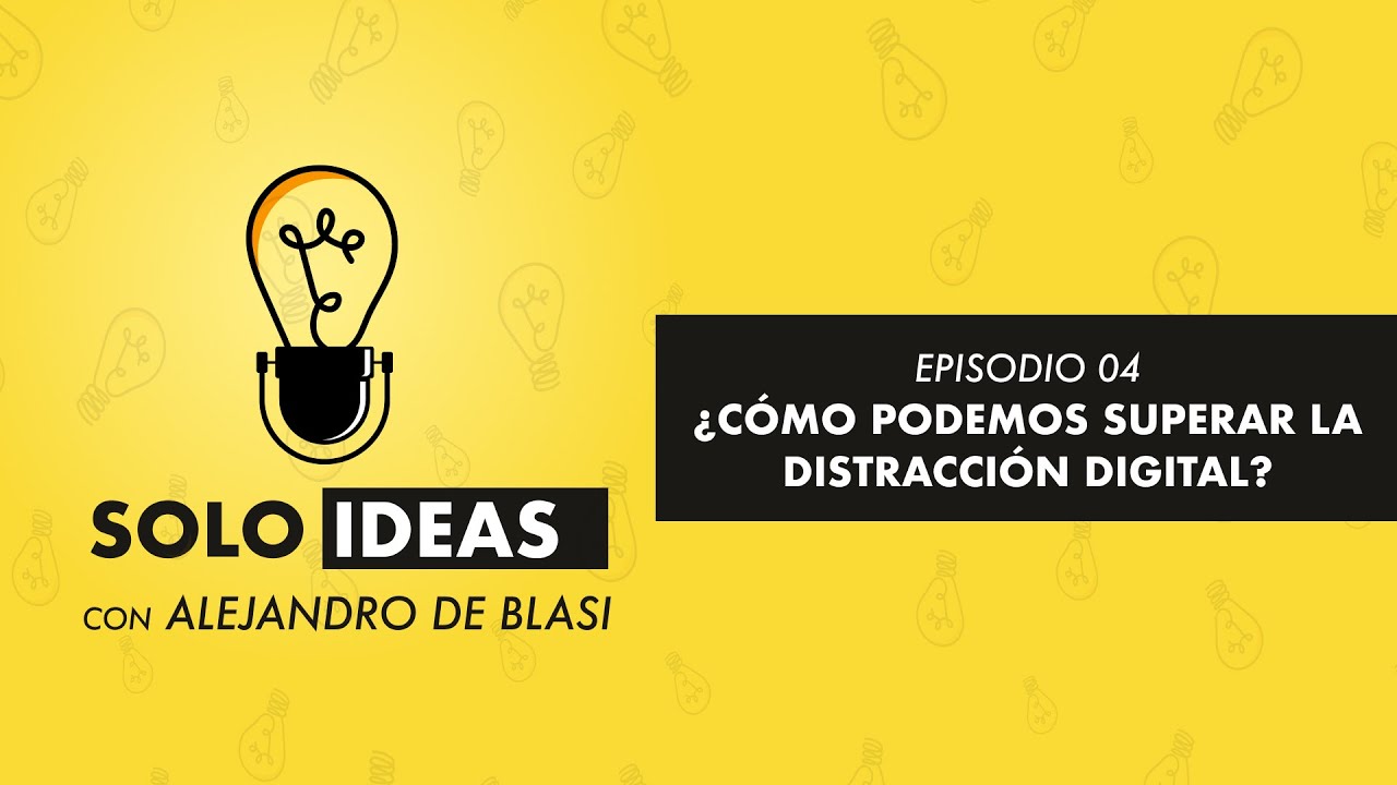 EP04 - &iquest;C&oacute;mo podemos superar la distracci&oacute;n digital? 🔕