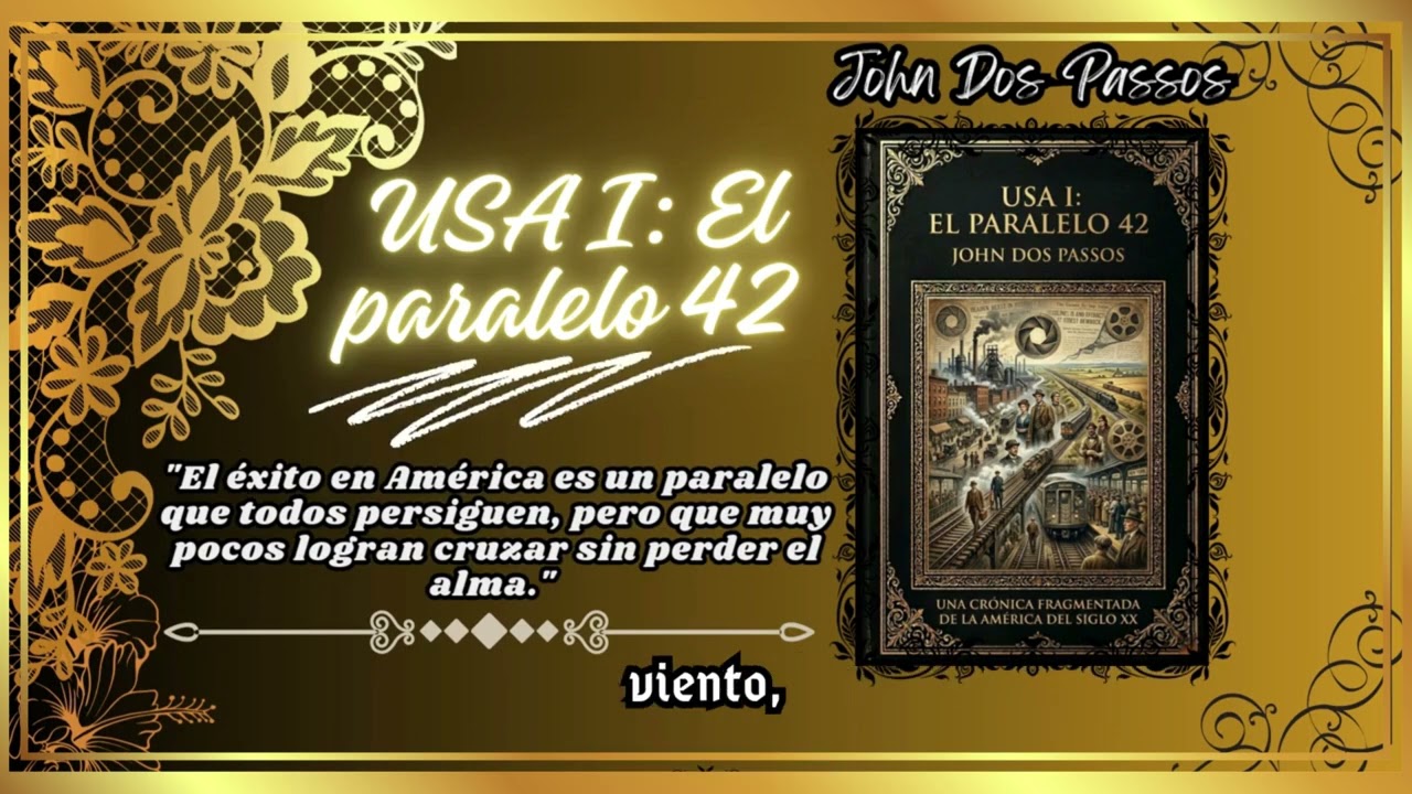 Trilogía USA I: El paralelo 42 | La novela que inventó el cine en las palabras y desnudó a EE.UU.