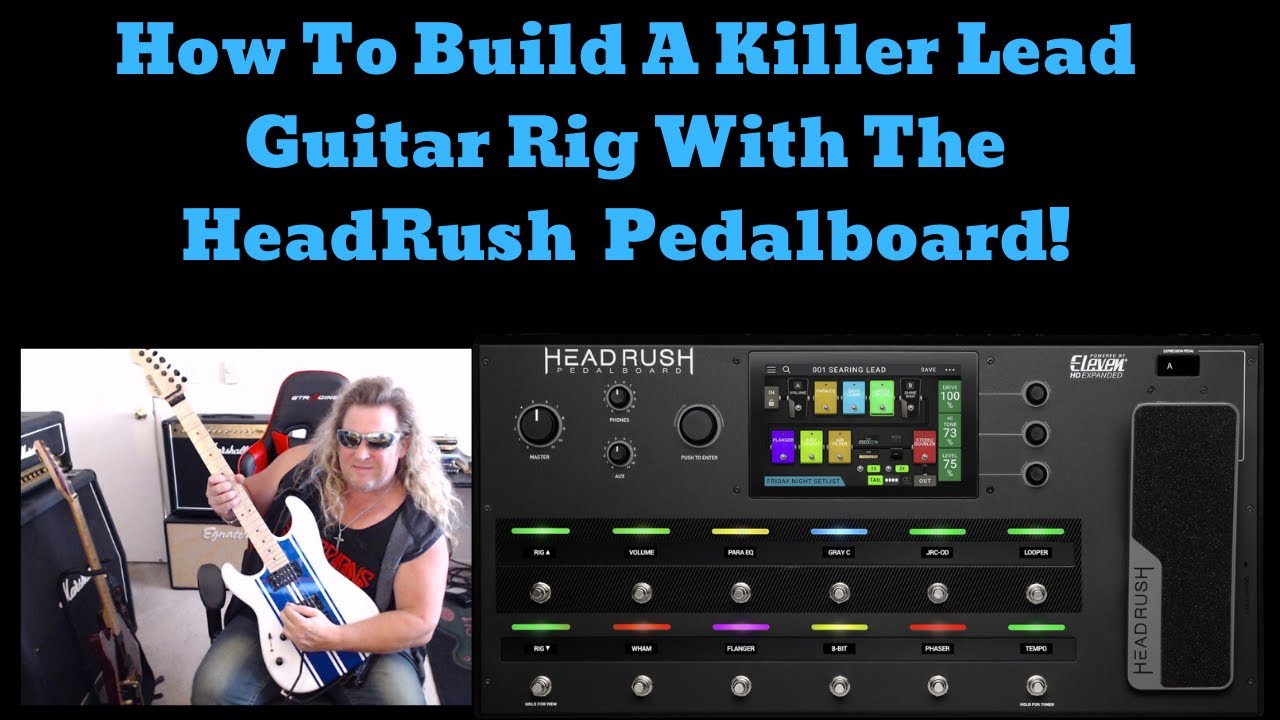How to Build a Killer Lead Guitar Rig with the HeadRush Pedalboard!