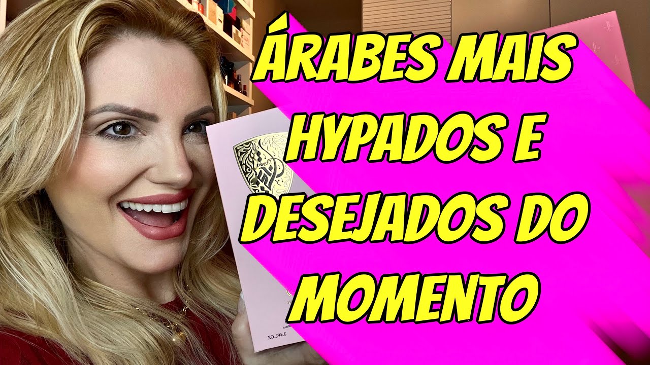 OS PERFUMES ÁRABES MAIS COMENTADOS 🚨😍