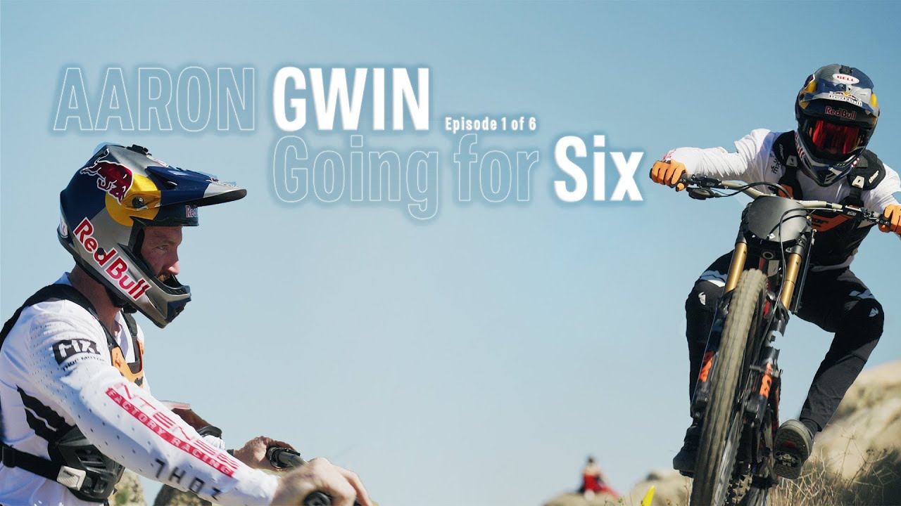 Aaron Gwin | GOING FOR SIX (Episode 1)