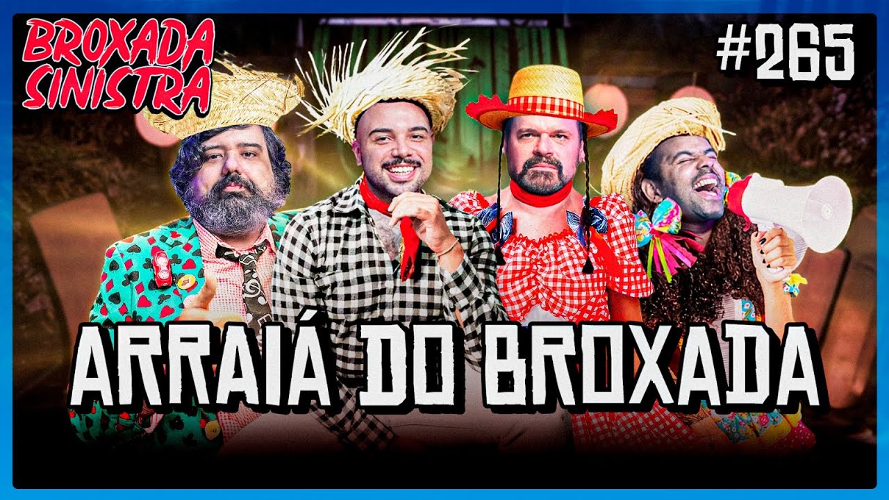 ARRAIÁ DO BROXADA - #265