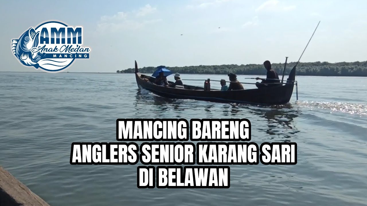 MABAR ANGLERS SENIOR DI BELAWAN
