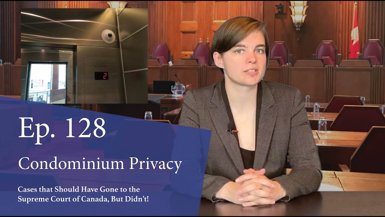 Condominium Privacy: Cases That Should Have Gone to the Supreme Court of Canada, But Didn&rsquo;t!