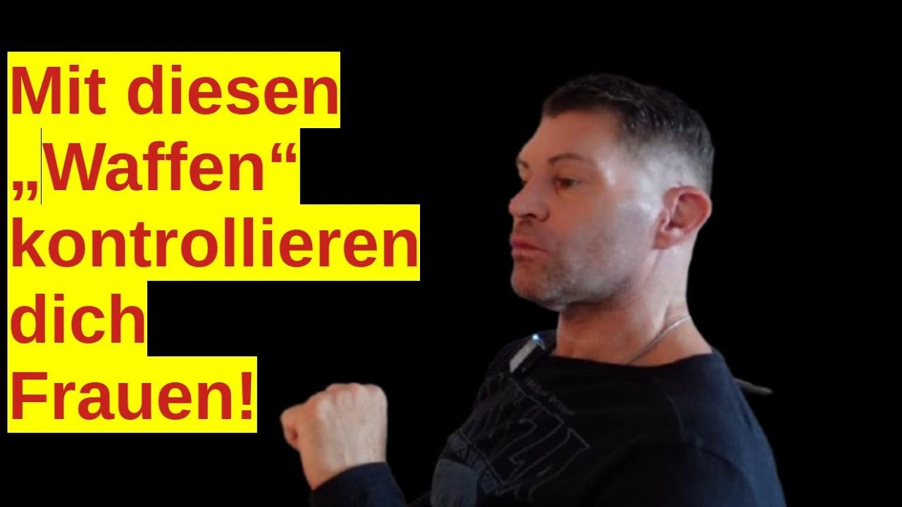 Taktiken die Frauen einsetzen um Männer zu kontrollieren!